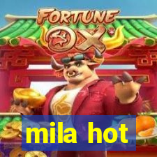 mila hot